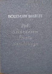 Okładka książki Pod sztandarem Frontu Narodowego Bolesław Bierut