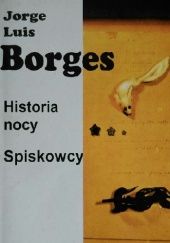 Okładka książki Historia nocy, Spiskowcy Jorge Luis Borges
