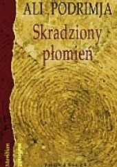 Okładka książki Skradziony płomień Ali Podrimja