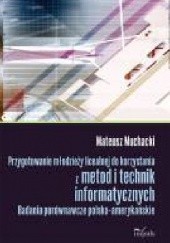 Okładka książki Przygotowanie młodzieży licealnej do korzystania z metod i technik informatycznych Mateusz Muchacki