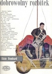 Okładka książki Dobrowolny rozbitek Alain Louis Bombard