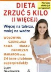 Okładka książki Dieta zrzuć 5 kilo (i więcej) Lucy Danziger