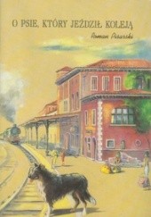 Okładka książki O psie, który jeździł koleją Ewa Bogucka Pudlis, Roman Pisarski