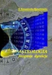 Okładka książki Astrologia prognoza - progresje dyrekcje Krystyna Konaszewska-Rymarkiewicz