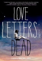 Okładka książki Love Letters to the Dead Ava Dellaira