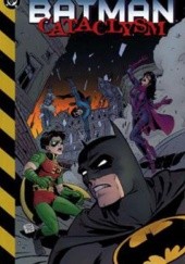 Okładka książki Batman: Cataclysm Chuck Dixon, Alan Grant, Devin Grayson