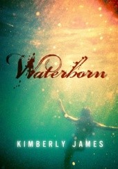 Okładka książki Waterborn Kimberly James