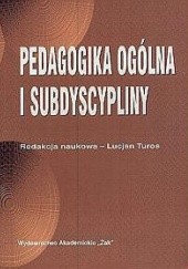 Okładka książki Pedagogika ogólna i subdyscypliny Lucjan Turos