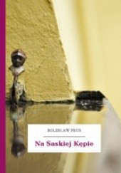 Okładka książki Na Saskiej Kępie Bolesław Prus