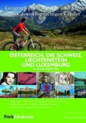 Okładka książki Ősterreich, die Schweiz, Liechtenstein und Luxemburg in allen Facetten Kinga Pietraszek