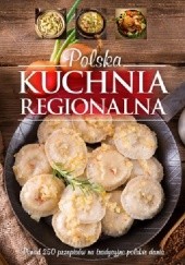 Okładka książki Polska kuchnia regionalna Krzysztof Żywczak