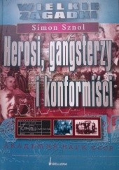 Okładka książki Herosi, gangsterzy i konformiści Simon Sznol