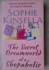 Okładka książki The Secret Dreamworld of a Shopaholic Sophie Kinsella