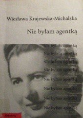 Okładka książki Nie byłam agentką (Opowieść o Danucie Sobolewskiej) Wiesława Krajewska-Michalska