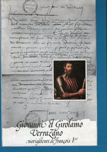 Giovanni et Girolamo Verrazano, navigateurs de François Ier