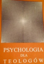 Okładka książki Psychologia dla teologów praca zbiorowa