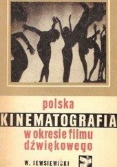 Okładka książki Polska kinematografia w okresie filmu dźwiękowego Władysław Jewsiewicki