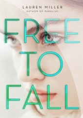 Okładka książki Free to Fall Lauren Miller