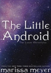 Okładka książki The Little Android Marissa Meyer