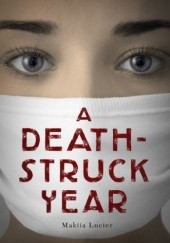 Okładka książki A Death-Struck Year Makiia Lucier
