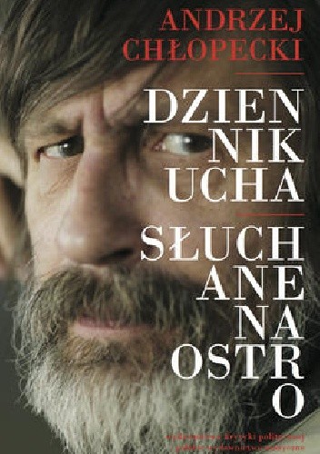 Dziennik Ucha S uchane Na Ostro Andrzej Ch opecki Ksi ka W 