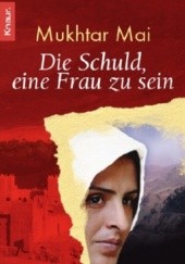Okładka książki Die Schuld, eine Frau zu sein Marie-Therese Cuny, Mukhtar Mai