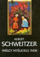 Okładka książki Wielcy myśliciele Indii Albert Schweitzer