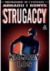 Okładka książki Kulawy los Arkadij Strugacki, Borys Strugacki