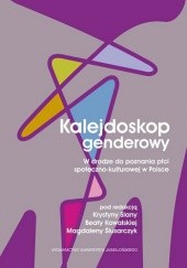 Okładka książki Kalejdoskop genderowy Beata Kowalska, Krystyna Slany, Magdalena Ślusarczyk