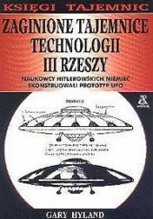 Okładka książki Zaginione tajemnice technologii III Rzeszy Gary Hyland