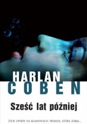 Okładka książki Sześć lat później Harlan Coben