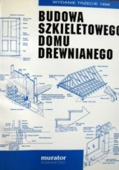 Okładka książki Budowa  szkieletowego domu drewnianego Gerard Sherwoog, Robert Stroh