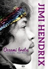 Okładka książki Jimi Hendrix. Oczami brata Leon Hendrix, Adam Mitchell