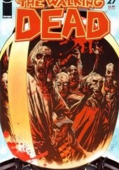 Okładka książki The Walking Dead #027 Charlie Adlard, Robert Kirkman, Cliff Rathburn