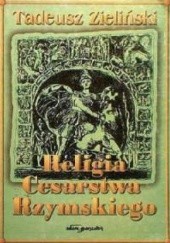 Okładka książki Religia Cesarstwa Rzymskiego Tadeusz Zieliński