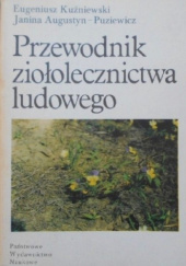 Okładka książki Przewodnik ziołolecznictwa ludowego Janina Augustyn-Puziewicz, Eugeniusz Kuźniewski