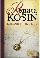 Okładka książki Tajemnice Luizy Bein Renata Kosin