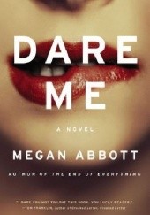 Okładka książki Dare Me Megan Abbott