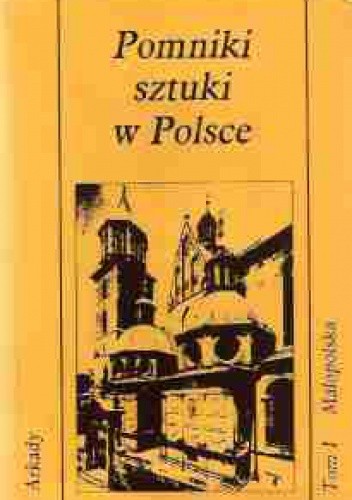 Okładka książki Pomniki sztuki w Polsce. Małopolska Jerzy Zygmunt Łoziński