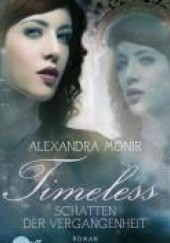 Okładka książki Timeless - Schatten der Vergangenheit Alexandra Monir
