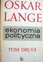 Okładka książki Ekonomia polityczna. Tom II Oskar Lange
