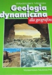 Okładka książki Geologia dynamiczna dla geografów Włodzimierz Mizerski