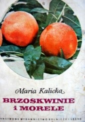 Okładka książki Brzoskwinie i morele Maria Kalicka