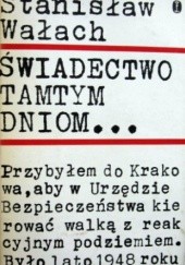 Okładka książki Świadectwo tamtym dniom Stanisław Wałach