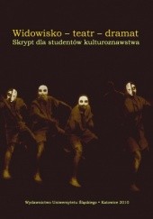 Okładka książki Widowisko - Teatr - Dramat. Skrypt dla studentów kulturoznawstwa Ewa Wąchocka