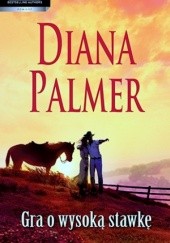 Okładka książki Gra o wysoką stawkę Diana Palmer