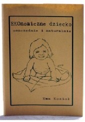 Okładka książki EKOnomiczne dziecko oszczędnie i naturalnie Ewa Kozioł