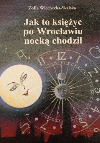 Jak to księżyc po Wrocławiu nocką chodził