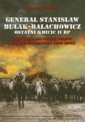 Okładka książki Generał Stanisław Bułak-Bałachowicz. Ostatni Kmicic II RP Marek Cabanowski