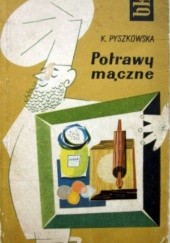Okładka książki Potrawy mączne Kazimiera Pyszkowska